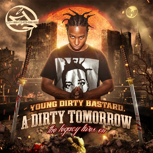 Young Dirty Bastard & DJ J Boogie «A Dirty Tomorrow»