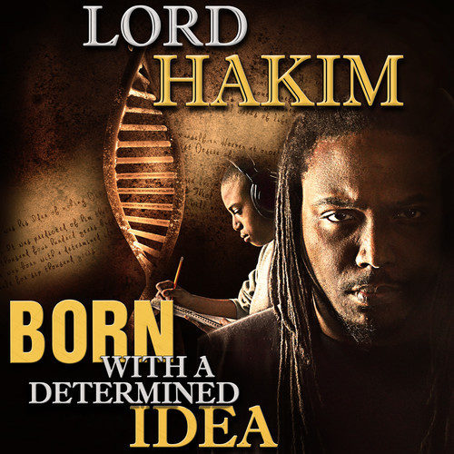 Lord Hakim «Born With A Determined Idea» при участии Vast Aire, Dom Pachino, Bronze Nazareth, Planet Asia, Lord Jamar.