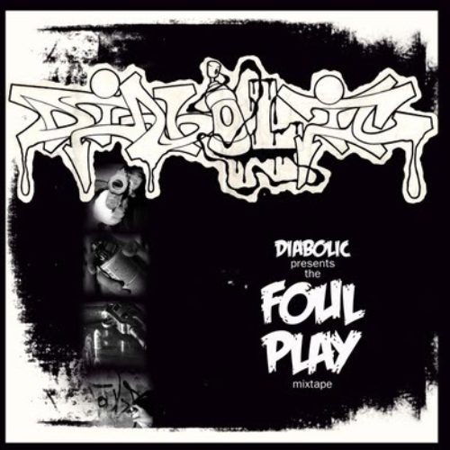 Diabolic -Foul Play Mixtape- (2015, Digitally Remastered)