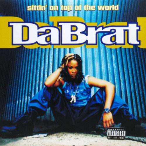 Da Brat «Sittin’ On Top Of The World» (1996)