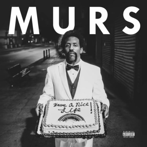 MURS «Have A Nice Life» (2015)