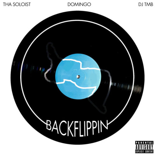 Tha Soloist x Domingo x DJ TMB — Backflippin (EP) (2015)