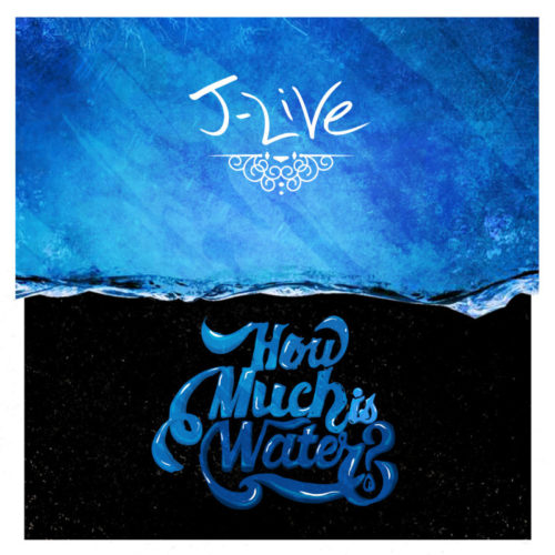 J-Live «How Much Is Water?»