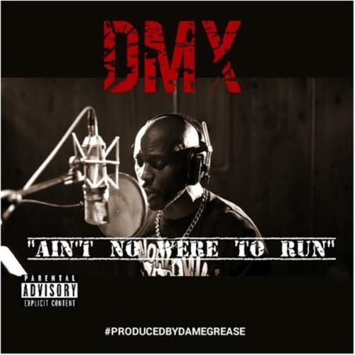 Неизданный трек DMX «Ain’t Nowhere To Run”