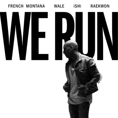 Премьера нового сингла и видео на него: iSHi, при участии French Montana, Wale и Raekwon — «We Run»