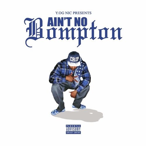 Y.OG Nic выпустил микстейп «Ain’t No Bompton»