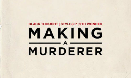Новый трек Black Thought (The Roots) и Styles P — «Making A Murderer»