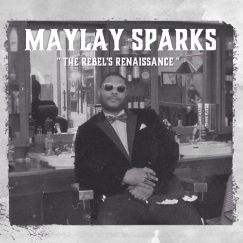 Maylay Sparks – «The Rebel’s Renaissance». Новый альбом