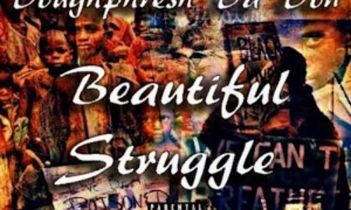 Doughphresh Da Don «Beautiful Struggle»