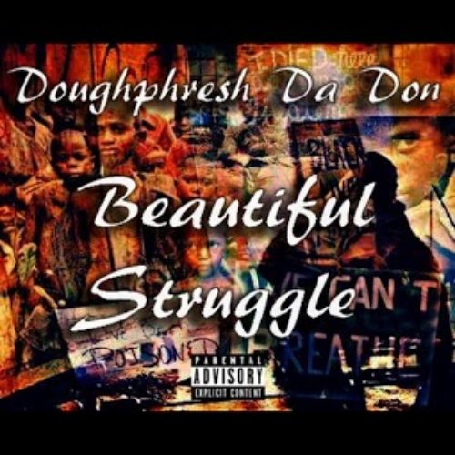 Doughphresh Da Don «Beautiful Struggle»