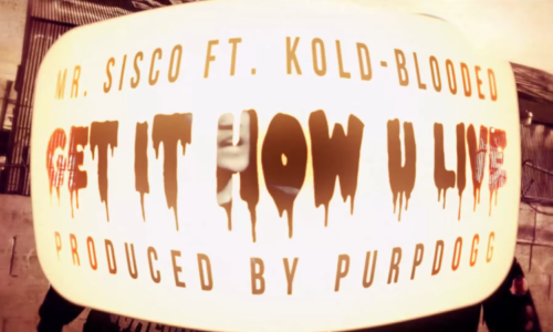 Mr. Sisco & Kold-Blooded «Get It How U Live»