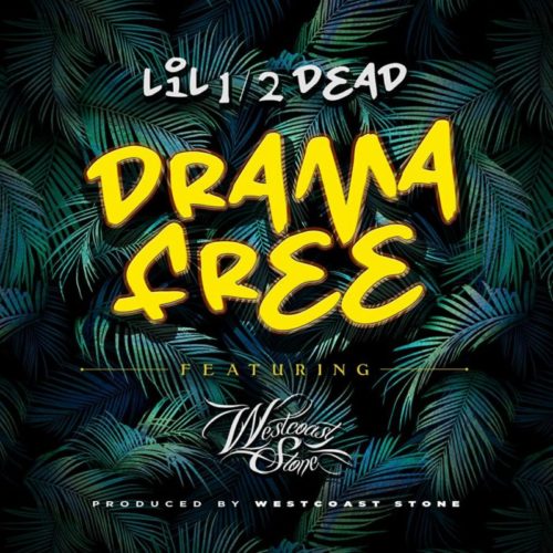 Lil 1/2 Dead feat. Westcoast Stone «Drama Free»