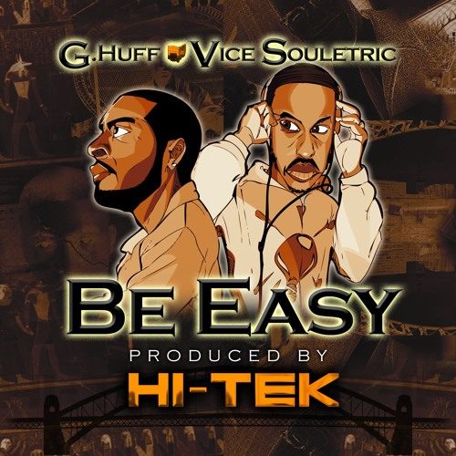 На трек G.Huff Ft. Vice Souletric «Be Easy», спродюсированный Hi-Tek, вышло видео