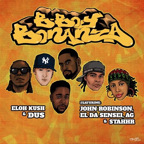 Настоящий хип-хоп: Eloh Kush & Dus «B Boy Bonanza» Ft. John Robinson, El Da Sensei, AG & StaHHr