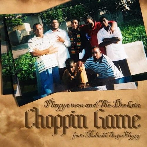 Playya 1000 and The Deeksta feat. Malachi SupaFlyyy «Choppin Game»