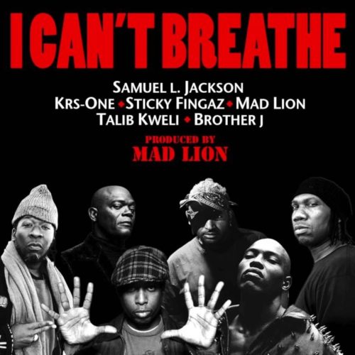 Неожиданно: Samuel L. Jackson, KRS-One, Sticky Fingaz (ONYX), Mad Lion и Talib Kweli «I Can’t Breathe»