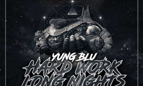 Yung Blu «Hard Work Long Nights»