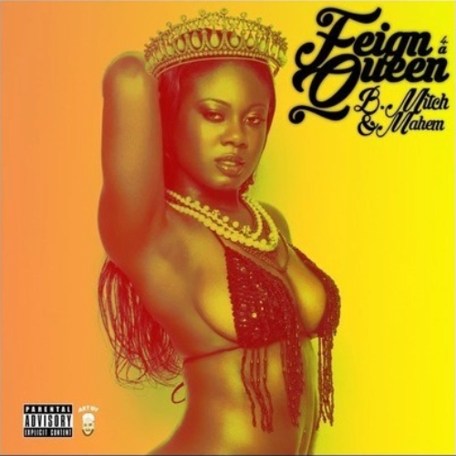 B. Mitch & Mahem «Feign 4 A Queen»