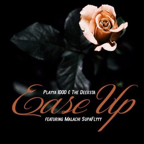 Playya 1000 «Ease Up» (featuring Malachi SupaFlyyy)