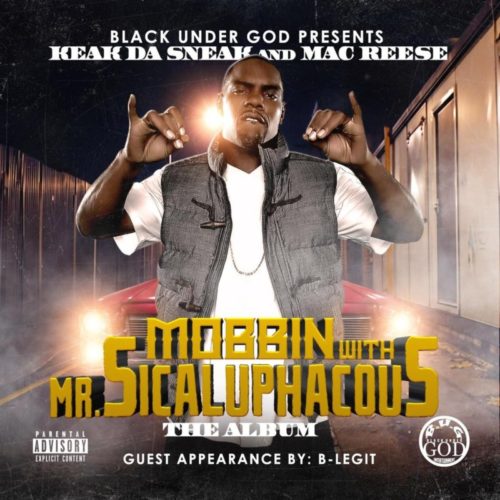 Mac Reese & Keak Da Sneak «Mobbin With Mr. Sicaluphacous»