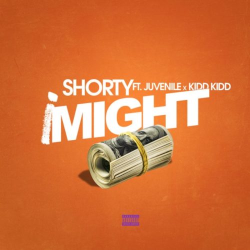 Новый Орлеан: Shorty feat. Juvenile & Kidd Kidd «I Might»