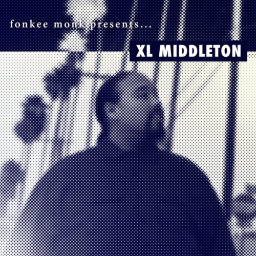 Для всех любителей фанка! Fonkee Monk presents: XL Middleton