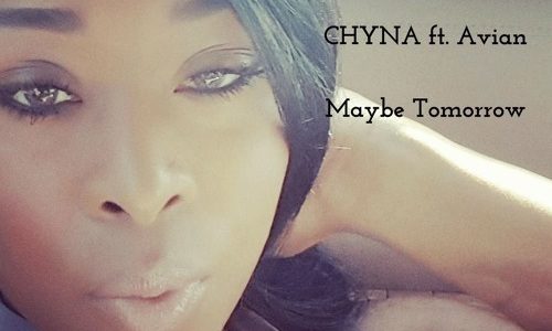 CHYNA «Maybe Tomorrow» (featuring Avian)