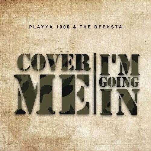 Playya 1000 & The Deeksta «Cover Me | I’m Going In»