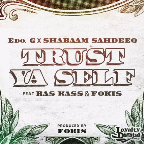 Edo. G x Shabaam Sahdeeq Feat. Ras Kass & Fokis «Trust Ya Self»