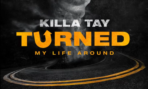 Killa Tay «Turned My Life Around»