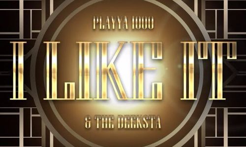 Playya 1000 & The Deeksta «I Like It»