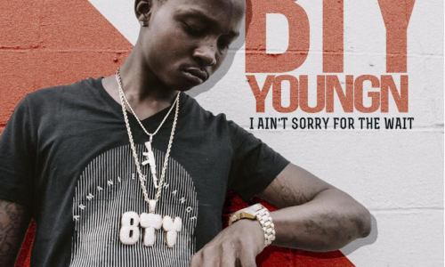 BTY YoungN «I Ain’t Sorry For The Wait»