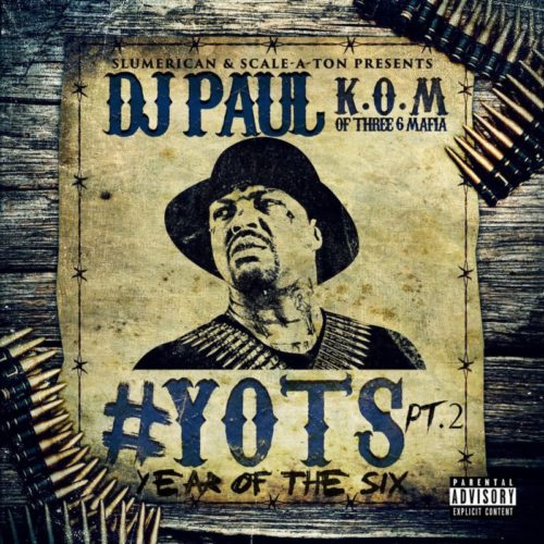 DJ Paul – «#YOTS (Year of the Six, Pt. 2)»