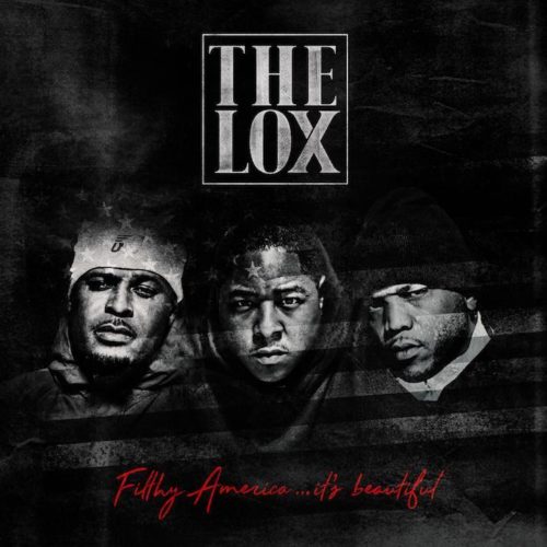 The LOX – «Filthy America… It’s Beautiful»