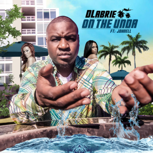 DLabrie feat. Johnell «On The Unda»