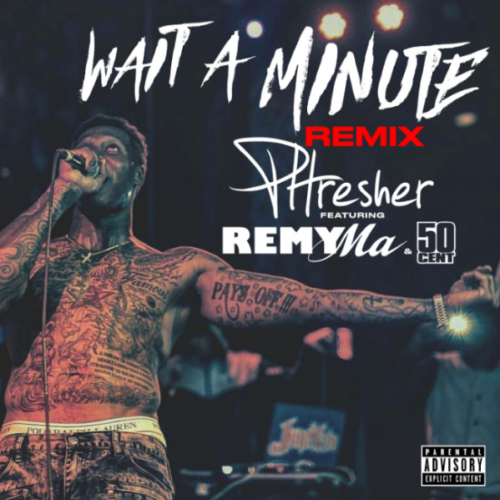 Премьера клипа: Phresher – «Wait A Minute Remix» (Feat. Remy Ma)