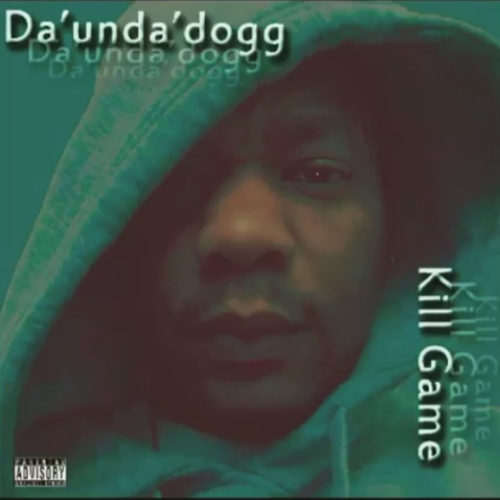 Свежий сингл Da’Unda’Dogg «Kill Game»