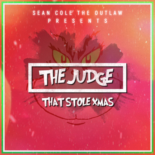 Sean Cole The Outlaw «The Judge That Stoled Xmas»