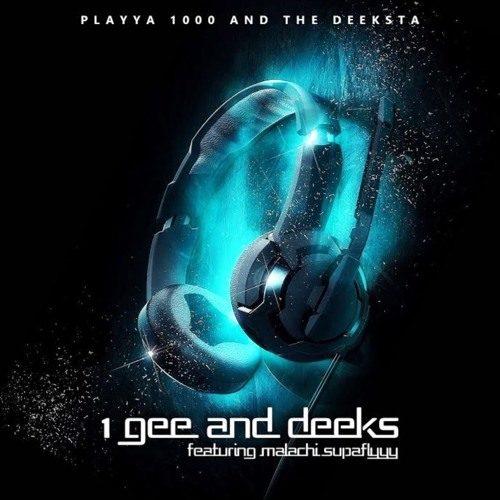 Playya 1000 & The Deeksta «1 Gee and Deeks (Verse 3)»