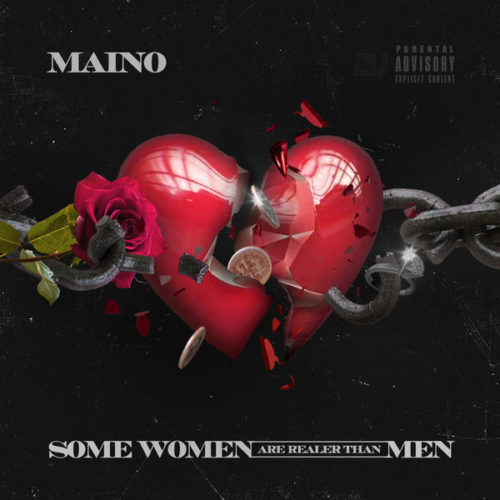 Maino – «Some Women Are Realer Than Men»