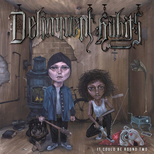 Delinquent Habits – «It Could Be Round Two»