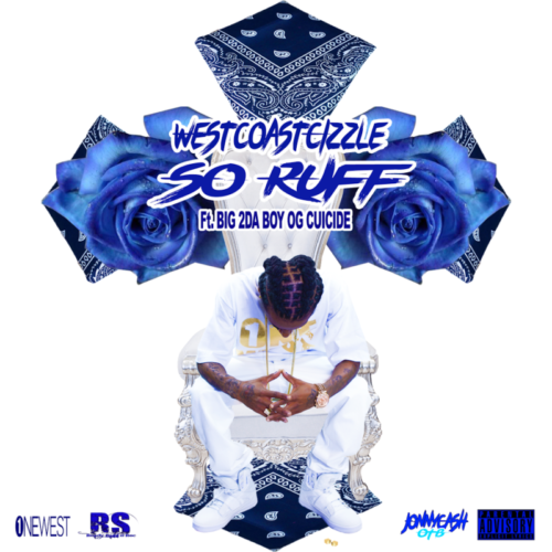 Westcoast Cizzle feat. OG Cuicide & Big2daBoy «So Ruff»