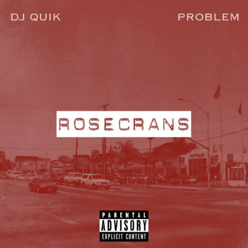 DJ Quik & Problem – «Rosecrans»