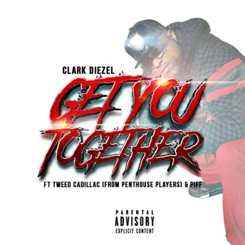 Clark Diezel feat. Piff «Get You Together»