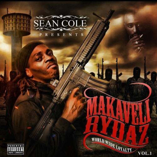 Sean Cole presents: Makaveli Rydaz «World Wide Loyalty»