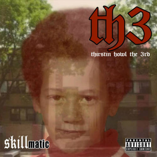 Thirstin Howl the 3rd – «Skillmatic»