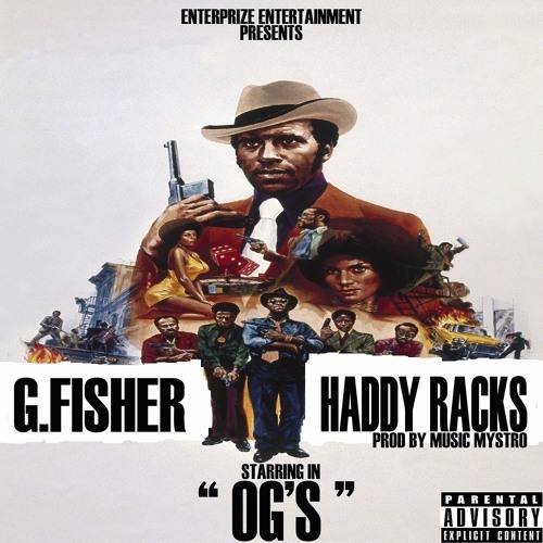 G. Fisher featuring Haddy Racks «OG’s»