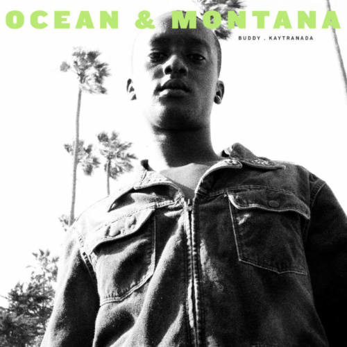 Buddy & Kaytranada — «Ocean & Montana»