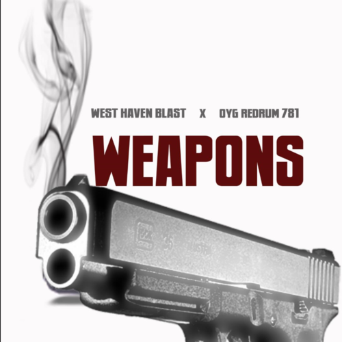 West Haven Blast feat. OYG Redrum 781 «Weapons»