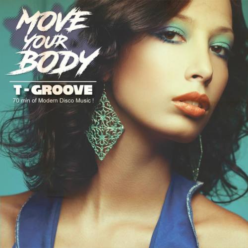 T-Groove «Move Your Body»